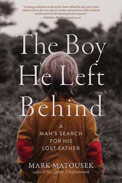The Boy He Left Behind by Mark Matousek Paperback Book