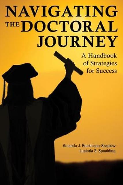 Navigating The Doctoral Journey by Lucinda S. Spaulding Paperback Book