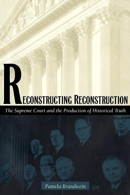 Reconstructing Reconstruction by Pamela Brandwein Paperback Book