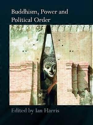 Buddhism Power and Political Order