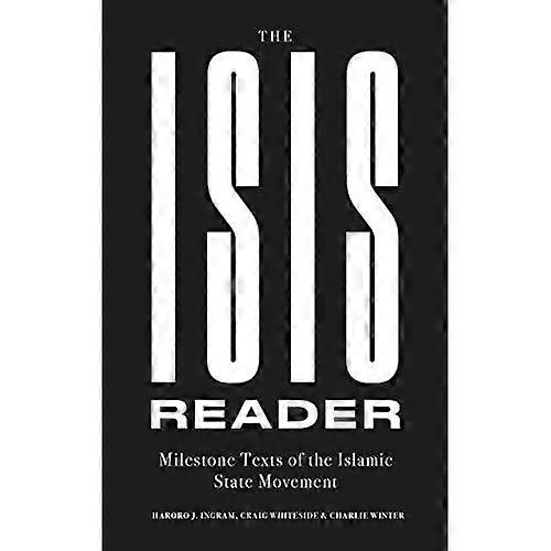 The ISIS Reader: Milestone Texts of the Islamic State Movement