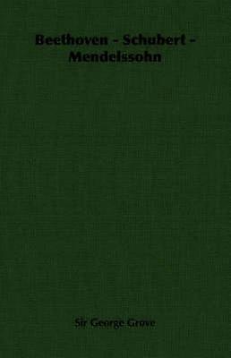 Beethoven - Schubert - Mendelssohn