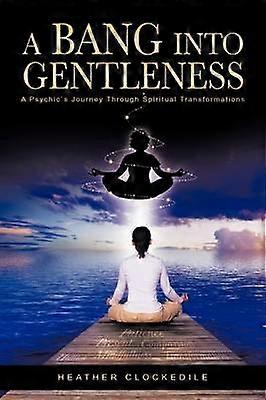 A Bang Into Gentleness