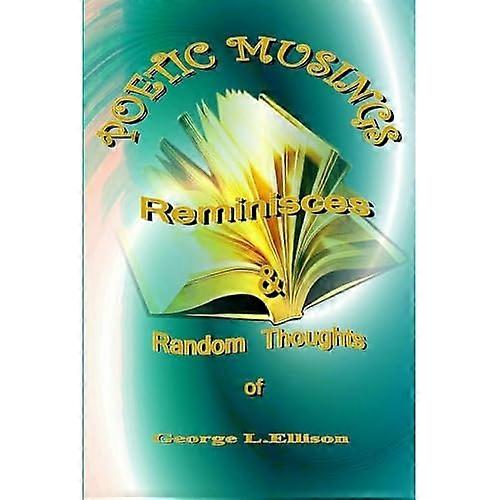 Poetic Muses, Reminisces and Random Thoughts