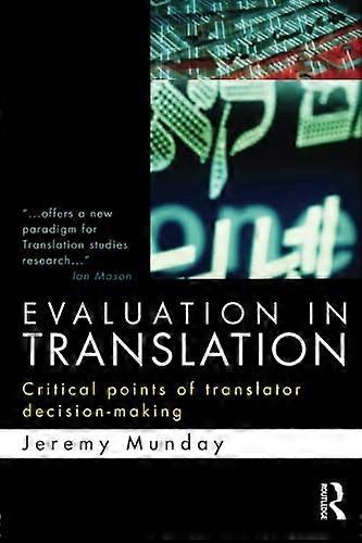 Evaluation in Translation: Critical points of translator decision making