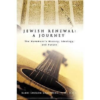 Jewish Renewal A Journey The Movement's History Ideology And Future - Rabbi Sholom Groesberg - Hardcover - en Book