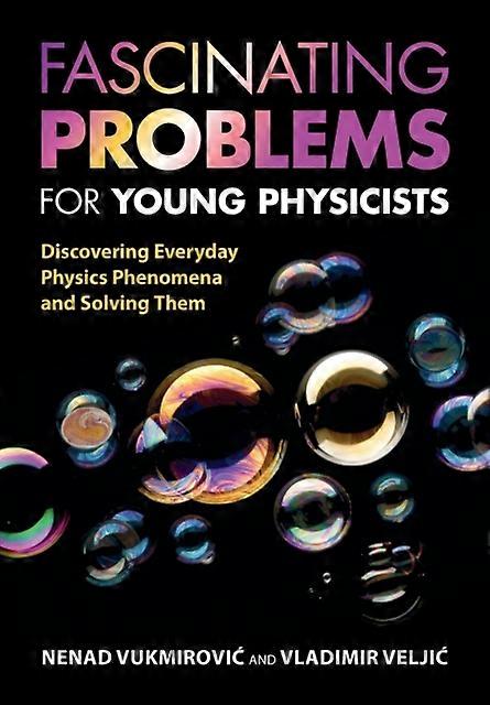 Fascinating Problems For Young Physicists - Nenad Vukmirovi