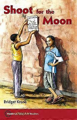 Hodder African Readers: Shoot for the Moon