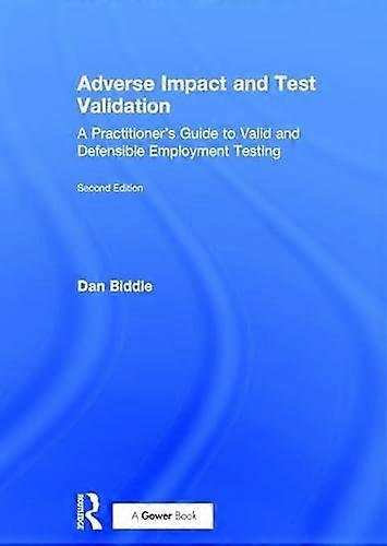Adverse Impact and Test Validation: A Practitioners Guide to Valid and Defensible Employment Testing
