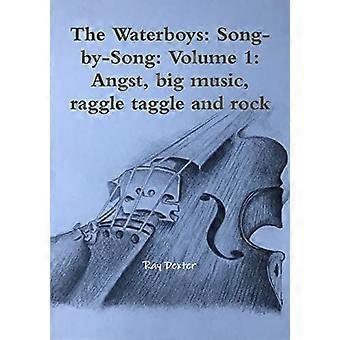 The Waterboys: Song-By-Song: Volume 1: Angst, Big Music, Raggle Taggle und Rock
