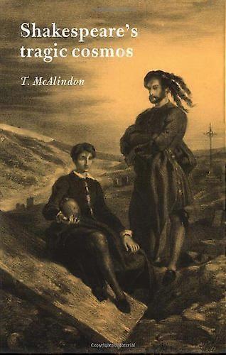 Shakespeares tragischer Kosmos