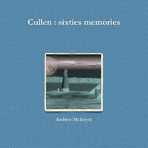 Cullen : Sixties Memories