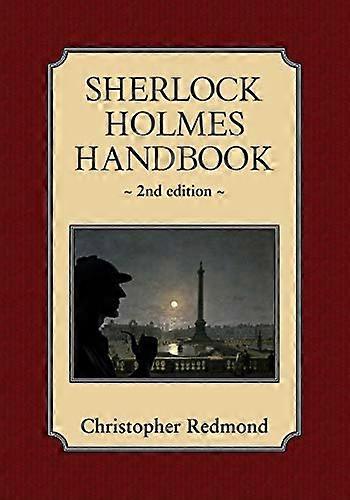 Sherlock Holmes Handbook: Deuxième édition