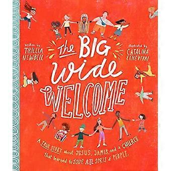 The Big Wide Welcome Storybook: En sann historie om Jesus, Jakob og en kirke som lærte å elske alle slags mennesker (fortellinger som forteller sannheten)
