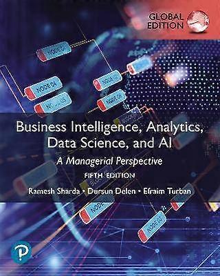 Business Intelligence Analytics Data Science and AI Global Edition