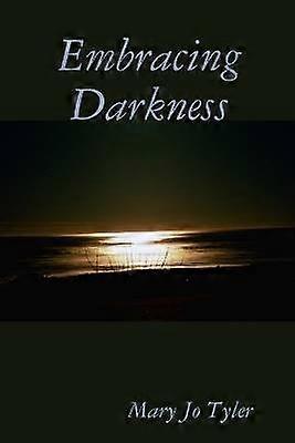 Embracing Darkness