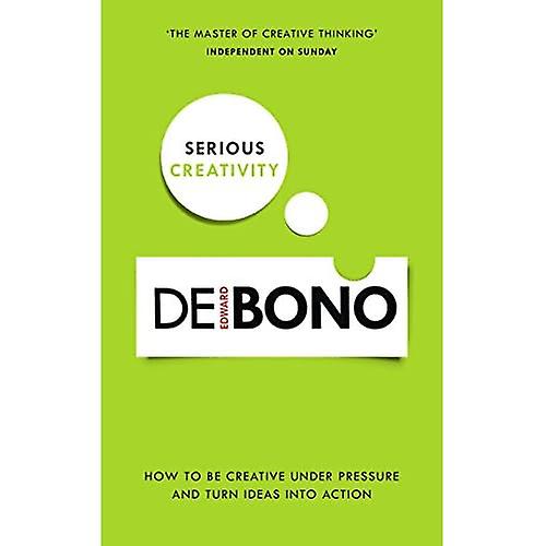 Serious Creativity: A Step-by-Step Approach to Using the Logic of Creative Thinking