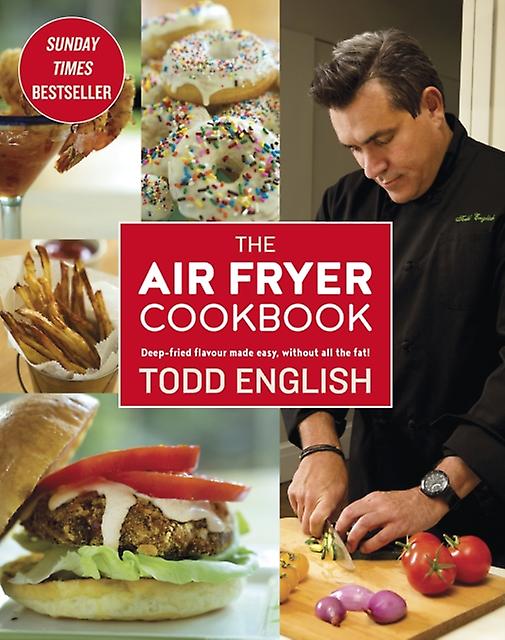 The Air Fryer Cookbook by Todd English Paperback
