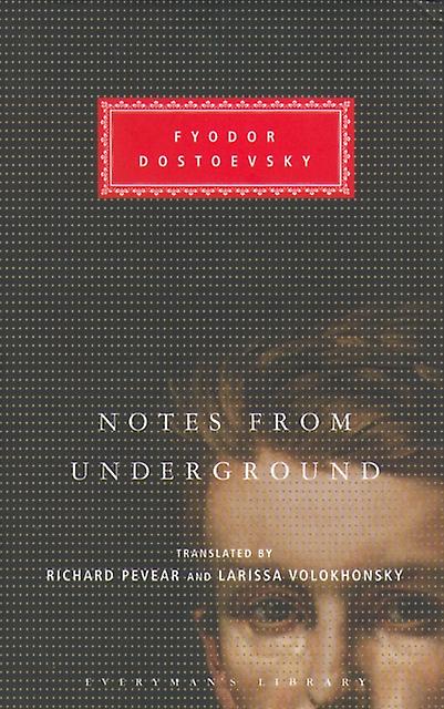 Notes From Underground - Fyodor Dostoevsky