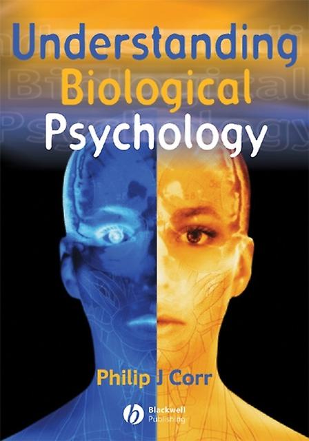 Understanding Biological Psychology by Philip J. Corr Paperback Book
