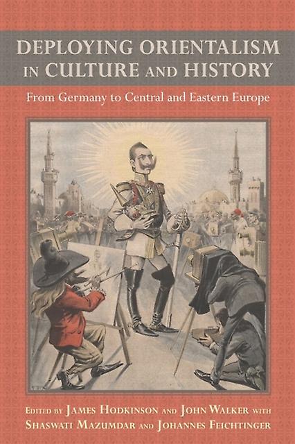 Deploying Orientalism In Culture And History