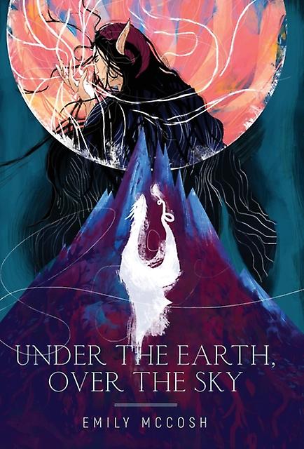 Under The Earth Over The Sky by Emily McCosh Hardback Book