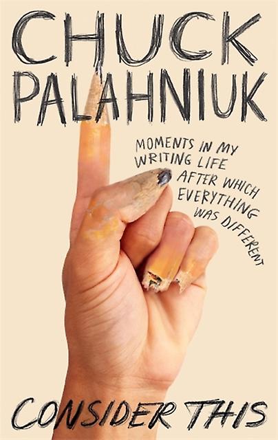Consider This by Chuck Palahniuk Paperback Book