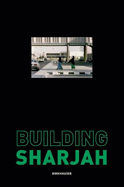 Building Sharjah by Birkhauser Hardback Book