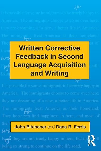 Written Corrective Feedback In Second Language Acquisition And Writing - John Bitchener