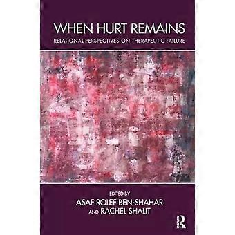 When Hurt Remains - Taylor & Francis Ltd