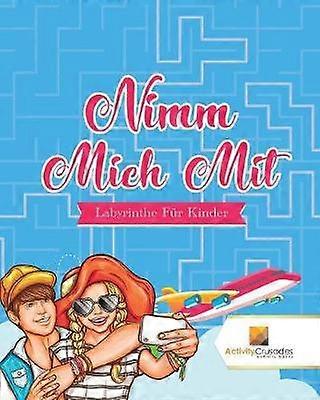 Nimm Mich Mit  Labyrinthe Fr Kinder