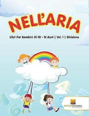 Nell'Aria  Libri Per Bambini Di 10  12 Anni  Vol 1  Divisione