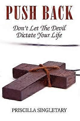 Push Back Don't Let The Devil Dictate Your Life