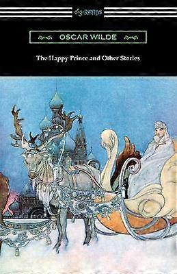 The Happy Prince and Other Stories