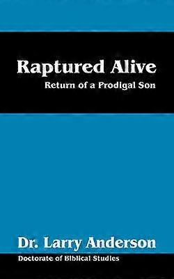Raptured Alive