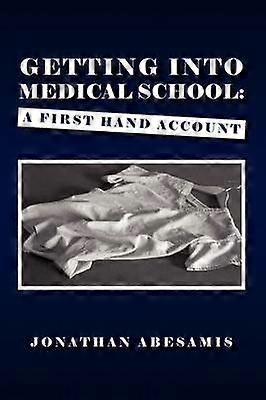 GETTING INTO MEDICAL SCHOOL