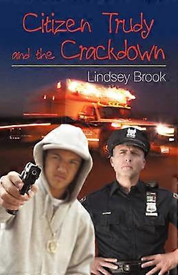 Citizen Trudy and the Crackdown
