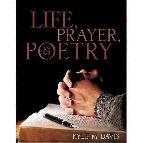 Life, Prayer, and Poetry