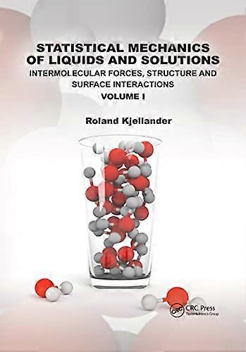 Statistical Mechanics of Liquids and Solutions: Intermolecular Forces Structure and Surface Interactions