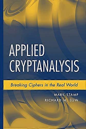 Applied Cryptanalysis: Breaking Ciphers in the Real World
