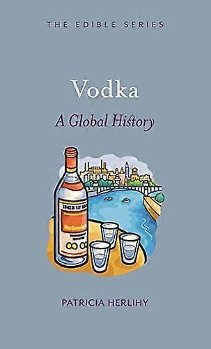 El vodka: una historia global