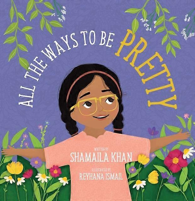 All The Ways To Be Pretty by Shamaila Khan Paperback
