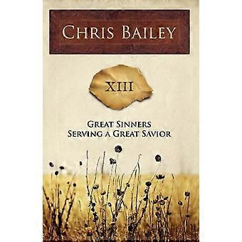 Great Sinners Serving A Great Savior Xiii - Chris Bailey - Paperback - en Book