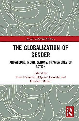 The Globalization of Gender: Knowledge Mobilizations Frameworks of Action