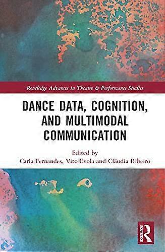 Dance Data Cognition and Multimodal Communication