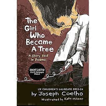 The Girl Who Became a Tree A Story Told in Poems