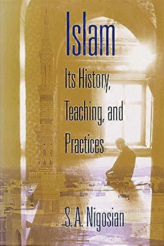 Islam: Its History Teaching and Practices