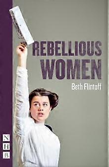Rebellious Women - Beth Flintoff - Paperback - English Book - Plays, playscripts