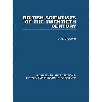 Britse wetenschappers van de twintigste eeuw (Routledge Library Editions: History & Philosophy of Science)