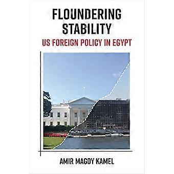 Vaklende stabilitet: USAs utenrikspolitikk i Egypt